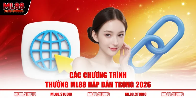 Các chương trình thưởng ML88 hấp dẫn trong 2026 