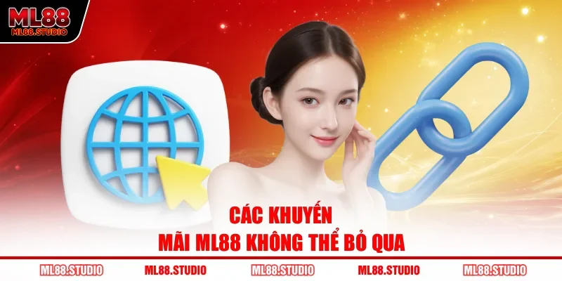 Các khuyến mãi ML88 không thể bỏ qua
